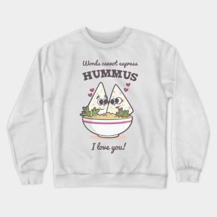 Funny Hummus Shirt Cute Pun Gift Hipster Vegan Dish Food Crewneck Sweatshirt